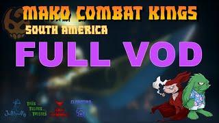 Mako Combat Kings #3 South America - Full Vod (English Side Stream)