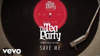 The Tea Party - Save Me (Audio)
