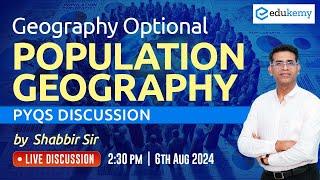 Population Geography PYQs Discussion by Shabbir Sir | Geography Optional | Edukemy IAS #shabbirsir