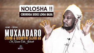 Muxaadaro Cusub & Qisooyin Cajiib Ah || Nolosha Ciriiriga maxa...|| Sheikh Hussein Ali Djibouti 2024