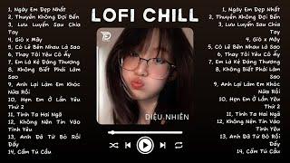 Nhạc Lofi Chill Top Xu Hướng 2024 Triệu View  Mây, Tình Ta Hai Ngã, Ngày Em Đẹp Nhất, Cẩm Tú Cầu