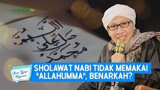 Sholawat Nabi Tidak Memakai "Allahumma", Benarkah? | Buya Yahya Menjawab