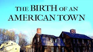 The Birth of an American Town ~ Episode 2
