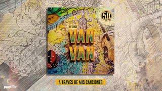 Los Van Van, Juan Formell, Silvio Rodríguez  - A Través De Mis Canciones | Álbum Mi Songo 50 Aniv.