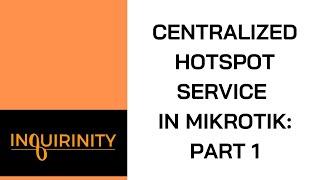 Centralized Hotspot service in MikroTik: Part 1