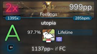 [9.41⭐Live] Lifeline | AliA - utopia [Feelings] +DT 97.7% {999pp 2} - osu!