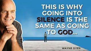 Finding God In Silence  The Reason Why Silence & God Are The Same...Wayne Dyer Explains