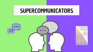 Supercommunicators by Charles Duhigg | The great guide to become an incredible communicator!