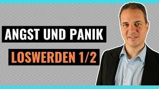 Angst und Panik loswerden 1/2: Erfolgreich damit umgehen!