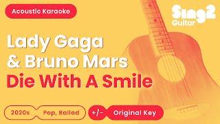 Lady Gaga & Bruno Mars - Die With A Smile (Acoustic Karaoke)