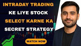  Best Stock Selection Strategy For Intraday Trading | How To Select Stocks For Intraday Trading