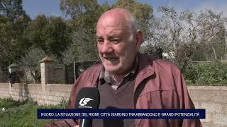 NUORO, LA SITUAZIONE DEL RIONE CITTÀ GIARDINO TRA ABBANDONO E GRANDI POTENZIALITÀ 03 03 2025