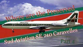 Where can the surviving retired Sud Aviation SE210 Caravelles be found today?  Part 4