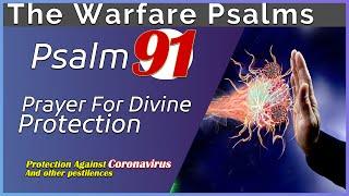 Psalm 91 Prayer for Protection (Divine Protection Against Coronavirus and other pestilences)