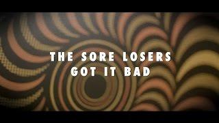 The Sore Losers - Got It Bad - live session