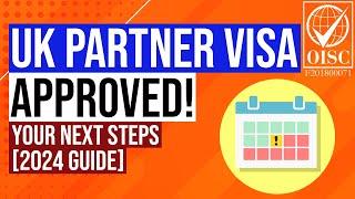 UK Spouse/Partner visa Approved: Your Next Steps Explained [2024]