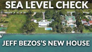 Sea Level Check - Jeff Bezos's New House