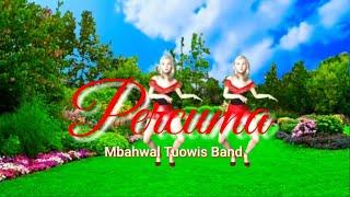 "Percuma" Mbahwal Tuowis Band