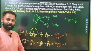 Amit and Vidya are partners sharing profits in the ratio of 3: 2. They admit Chintan into partnershi