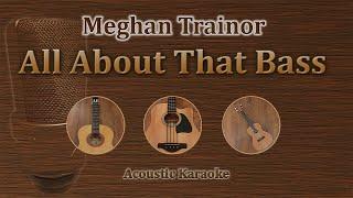 All About That Bass - Meghan Trainor (Acoustic Karaoke)