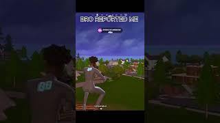 Bro reported me! #fortnite #fortniteclips #gaming #funny #fortnitememes #trending #shorts