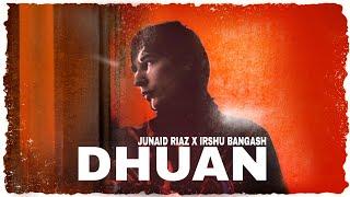 DHUAN - Junaid Riaz x Irshu Bangash , Lyrical Video