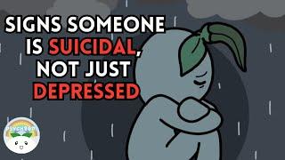 6 Signs Someone is Suicidal, Not Just Depressed