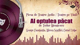 Al optulea păcat - Tudor Mușatescu | Teatru pe Vinil | #AlexandruArsinel #GeorgeConstantin