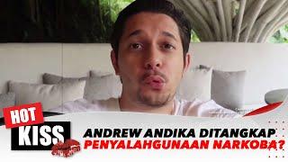 Andrew Andika Ditangkap Karena Penyalahgunaan Narkotika? | Hot Kiss