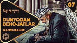 07. Dunyodan behojatlar | 7-dars | Qalb nuri - 2011 | Abdulloh domla | @Xotirjam