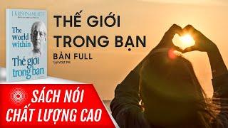 Sách nói Thế Giới Trong Bạn - J. Krishnamurti | Voiz FM