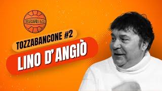 TOZZABANCONE #2 - Lino D'Angiò