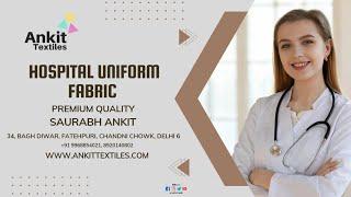 Hospital Uniform Fabric  |  Premium Quality Uniform Fabric | Ankit Textiles Uniform Fabric Delhi