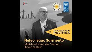 Viajen Politika | Ep. 5 Ministro da Juventude, Desporto, Arte e Cultura, Nelyo Isaac Sarmento