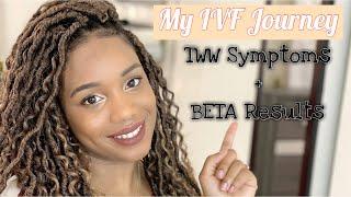 My IVF Journey - 2nd FET - TWW Symptoms & BETA Results