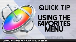 Using the Favorites Menu in Apple Motion - AV-Ultra Apple Motion Quick Tip