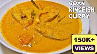 Special Goan Fish Curry Recipe | Spicy Kingfish Curry | Seer | Surmai Fish Curry