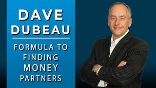 Dave Dubeau: The 5 Step Formula to finding your Money Partners | This Week In Property