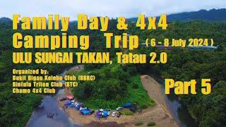 Family day & 4X4 Camping trip ulu Sg.Takan, Tatau 2.0 Organized by; BBKC, BTC, CHAMO [Part 5]