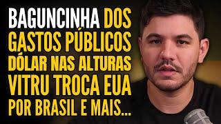 TRETA DO CORTE DE GASTOS PÚBLICOS, DÓLAR BATE R$ 5,40, VITRU DISPARA EM ESTREIA E MUITO MAIS