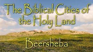 Biblical Cities of the Holy Land: Beersheba