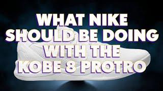 What Nike Should Be Doing with the Kobe 8 Protro