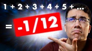 POR QUE 1 + 2 + 3 + 4 + 5 + ... = -1/12 ????