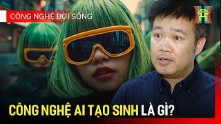 Tìm hiểu về Công nghệ AI tạo sinh | Công nghệ đời sống