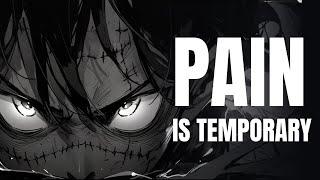 PAIN IS TEMPORARY| ANIME CAN BE INSPIRING TOO| OUR RECKONING - SECESSION STUDIOS #animeinspiresme
