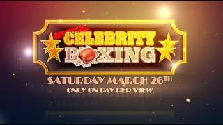 Official Celebrity Boxing - March 26th 2022 at the Showboat, Atlantic City, NJ