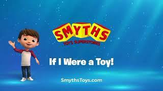 Smyths Toys Superstores If I Were A Toy For 2 Minutes!