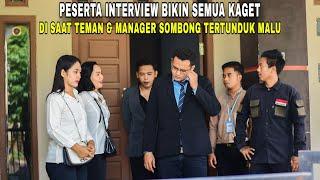 PESERTA INTERVIEW YANG DIHINA OLEH TEMAN LAMANYA & MANAGER SOK KUASA PADA AKHIRNYA SEMUA TUNDUK MALU