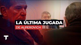 LA ÚLTIMA JUGADA DE ALPEROVICH: “No la abusé, estoy muerto en vida”