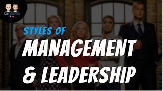 Management & Leadership Styles | Autocratic, Democratic, Paternalistic, Laissez- Faire and More